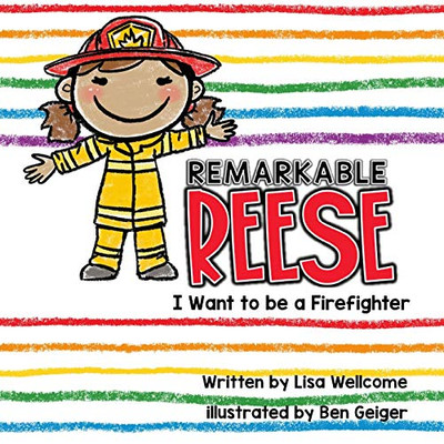 Remarkable Reese: I Want to Be a Firefighter