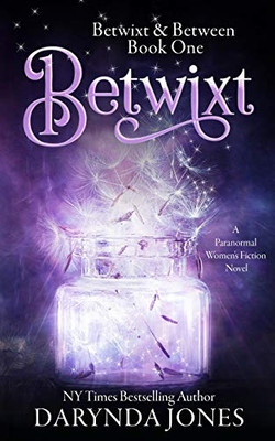 Betwixt : A Paranormal Women's Fiction Novel