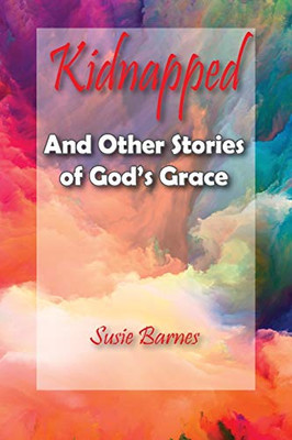 Kidnapped : And Other Stories of God's Grace
