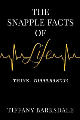 The Snapple Facts of Life : Think Differently