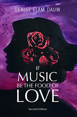 If Music Be the Food of Love : Second Edition