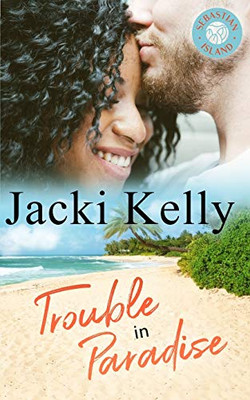 Trouble In Paradise : Sebastian Island Book 2