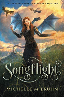 Songflight : Dragon Singer Chronicles, Book 1