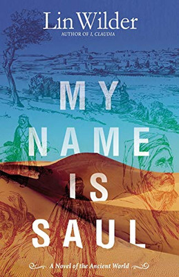 My Name is Saul : A Novel of the Ancient World