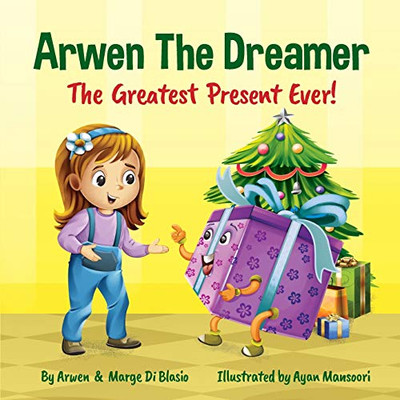 Arwen the Dreamer : The Greatest Present Ever!