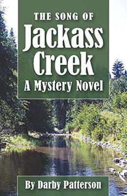 The Song of Jackass Creek : A Mountain Mystery