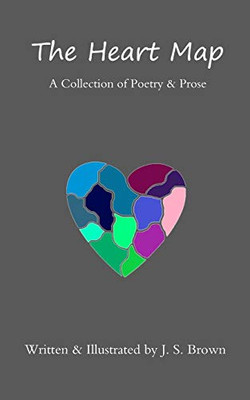 The Heart Map : A Collection of Poetry & Prose