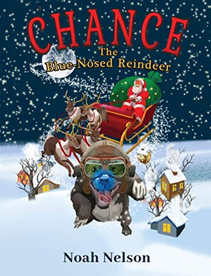 Chance The Blue-Nosed Reindeer - 9781736076309