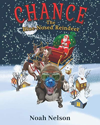Chance The Blue-Nosed Reindeer - 9781736076316