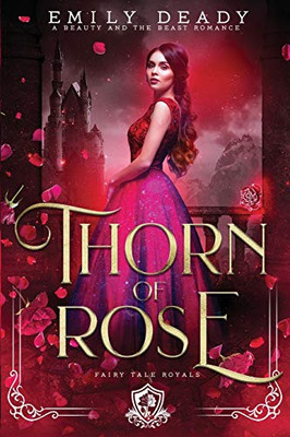 Thorn of Rose : A Beauty and the Beast Romance