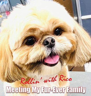 Rollin' with Rico : Meeting My Fur-Ever Family
