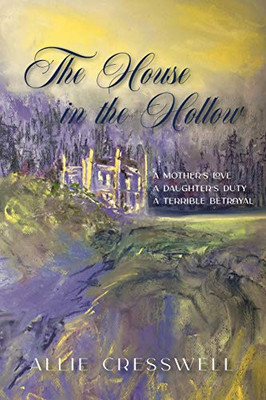 The House in the Hollow : A Regency Family Saga