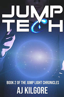 Jump Tech : Book 2 of the Jump Light Chronicles