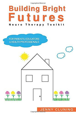 Building Bright Futures : Neuro Therapy Toolkit