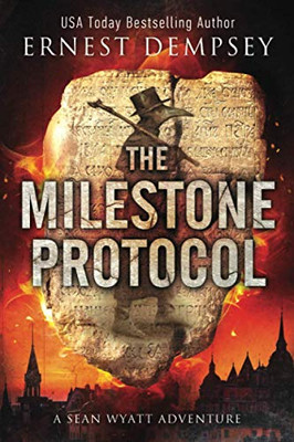 The Milestone Protocol : A Sean Wyatt Adventure