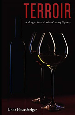 Terroir : A Morgan Kendall Wine Country Mystery