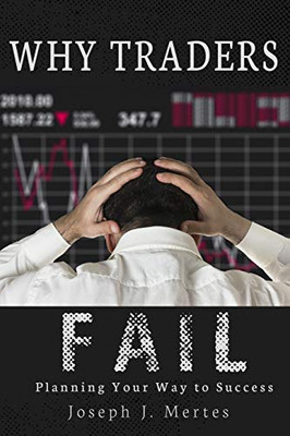 Why Traders Fail : Planning Your Way to Success
