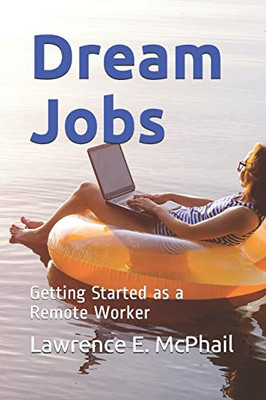 Dream Jobs : Getting Started As a Remote Worker