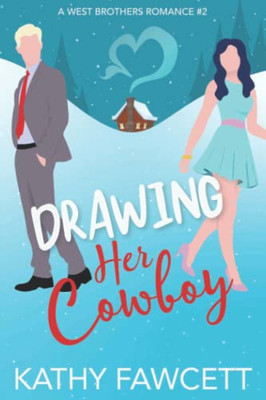 Drawing Her Cowboy : A Clean Small Town Romance
