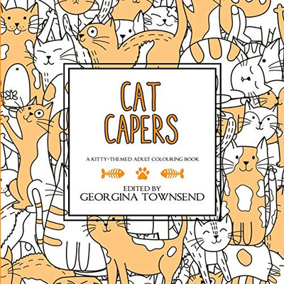 Cat Capers: A Kitty-Themed Adult Colouring Book