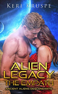 Alien Legacy the Empath : A Sci Fi Alien Romance