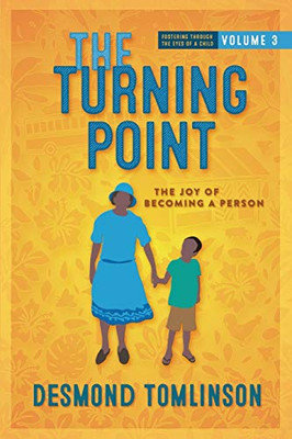 THE TURNING POINT : THE JOY OF BECOMING A PERSON