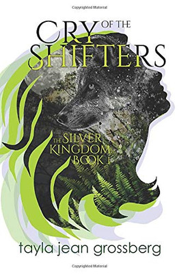 Cry of the Shifters : The Silver Kingdom, Book 1