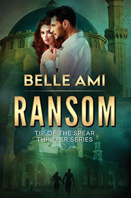 Ransom : Tip of the Spear Thriller Series Book 3