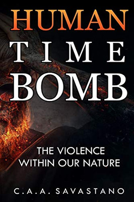 Human Time Bomb : The Violence Within Our Nature