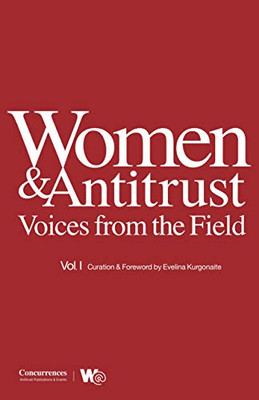 Women & Antitrust : Voices from the Field, Vol. I
