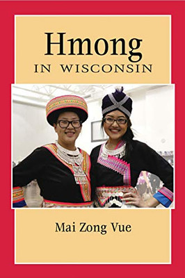 Hmong in Wisconsin (People of Wisconsin)