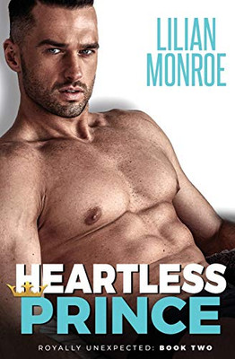 Heartless Prince : An Accidental Pregnancy Romance