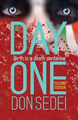 Day One : Birth Is a Death Sentence - 9781734303438