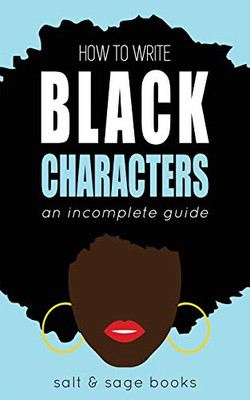How to Write Black Characters : An Incomplete Guide