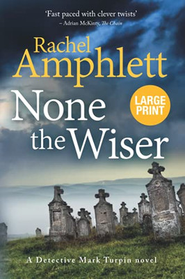 None the Wiser: A Detective Mark Turpin Murder Mystery