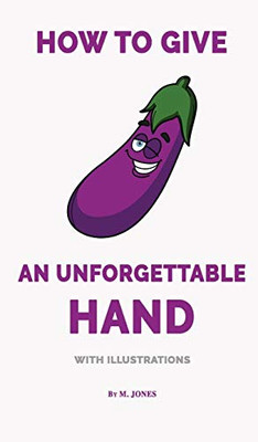 How to Give an Unforgettable Hand (with Illustrations)