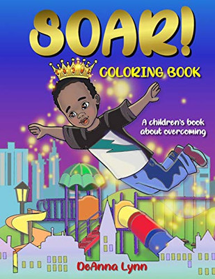 SOAR! Coloring Book : A Children's Book About Overcoming