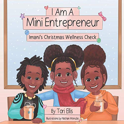 I Am A Mini Entrepreneur : Imani's Christmas Wellness Check