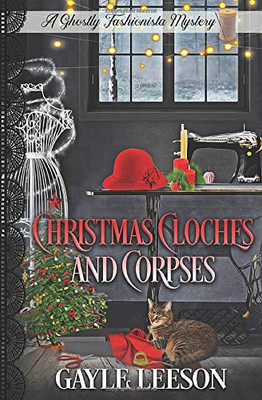 Christmas Cloches and Corpses : A Ghostly Fashionista Mystery