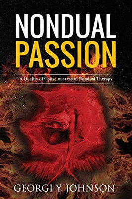 Nondual Passion : A Quality of Consciousness in Nondual Therapy