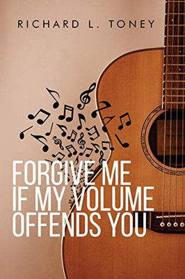 Forgive Me If My Volume Offends You : The Burning Heart Volume 1