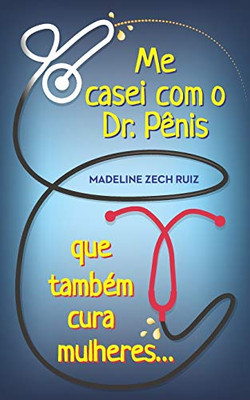 I Married a Dick Doctor Who Fixes Women Too : Portuguese Paperback