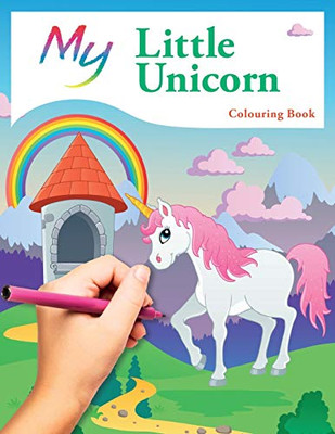 My Little Unicorn Colouring Book : Cute Creative Children's Colouring