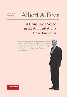 Albert A. Foer Liber Amicorum : A Consumer Voice in the Antitrust Arena