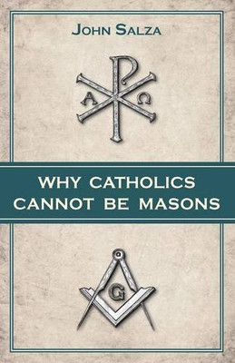 Why Catholics Cannot be Masons