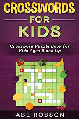 Crosswords for Kids : Crossword Puzzle Book for Kids Ages 8 and Up - 9781922462398
