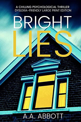 Bright LIes : A Chilling Psychological Thriller (Dyslexia-Friendly Large Print Edition)