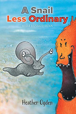 A Snail Less Ordinary: Colour Illustrated Edition