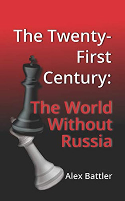 The Twenty-First Century the World Without Russia