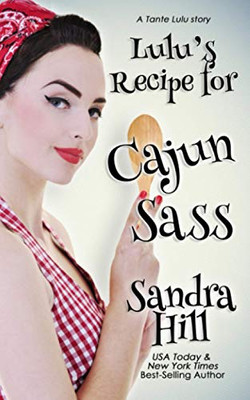 Lulu's Recipe for Cajun Sass : A Tante Lulu Story